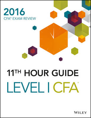 Wiley 11th Hour Guide for 2016 Level I CFA Exam -  Wiley