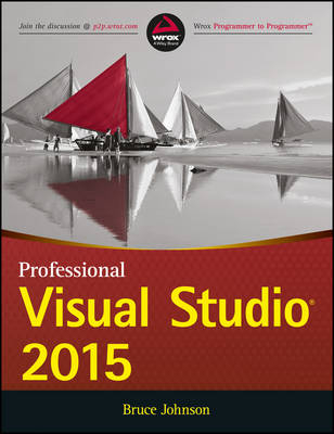 Professional Visual Studio 2015 - Bruce Johnson