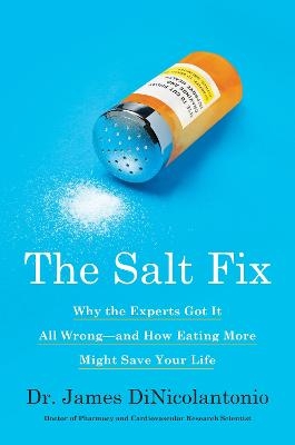 The Salt Fix - Dr. James DiNicolantonio