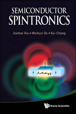 Semiconductor Spintronics - Jian-Bai Xia, Weikun Ge, Kai Chang