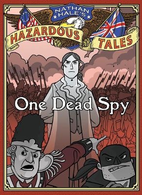 One Dead Spy (Nathan Hale's Hazardous Tales #1) - Nathan Hale