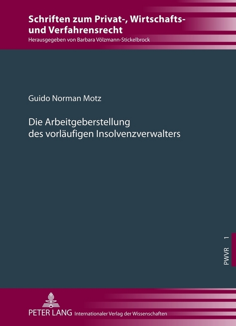 Die Arbeitgeberstellung des vorläufigen Insolvenzverwalters - Guido Norman Motz