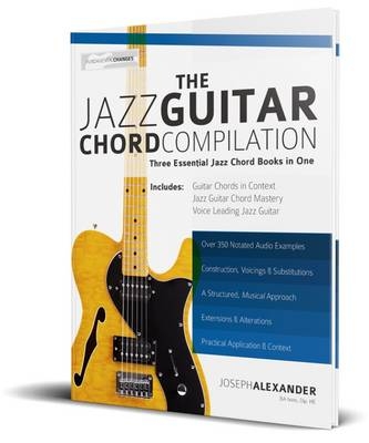 The Jazz Guitar Chord Compilation - Joseph Alexander