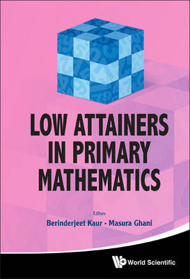 Low Attainers In Primary Mathematics - Berinderjeet Kaur, Masura Ghani