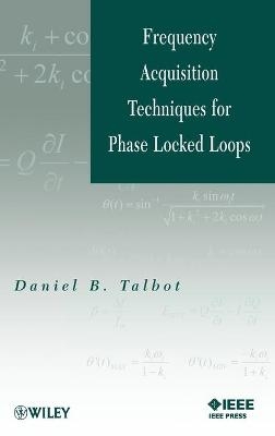 Frequency Acquisition Techniques for Phase Locked Loops - Daniel B. Talbot