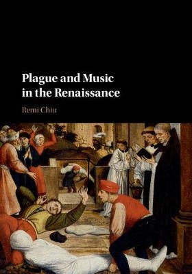 Plague and Music in the Renaissance - Remi Chiu