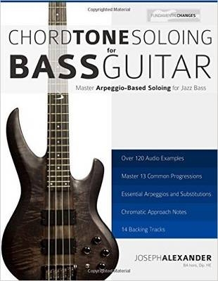 Chord Tone Soloing for Bass Guitar - Joseph Alexander