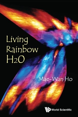 Living Rainbow H2o - Mae-Wan Ho