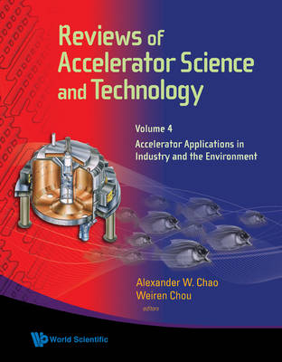 Reviews Of Accelerator Science And Technology - Volume 4: Accelerator Applications In Industry And The Environment - 