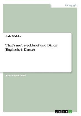 "That's me". Steckbrief und Dialog (Englisch, 4. Klasse) - Linda GÃ¶deke