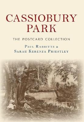 Cassiobury Park The Postcard Collection - Paul Rabbitts, Sarah Kerenza Priestley