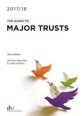 The Guide to Major Trusts 2017/18 - Jennifer Reynolds