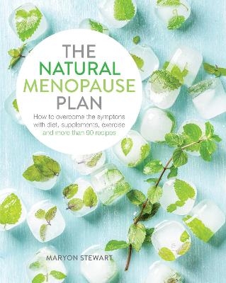 The Natural Menopause Plan - Maryon Stewart