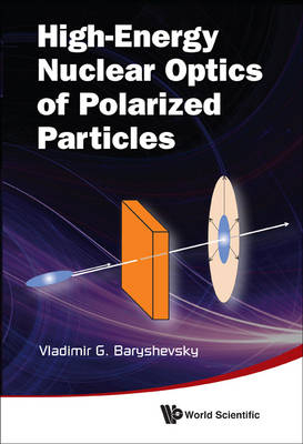 High-energy Nuclear Optics Of Polarized Particles - Vladimir G Baryshevsky