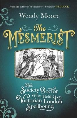 The Mesmerist - Wendy Moore