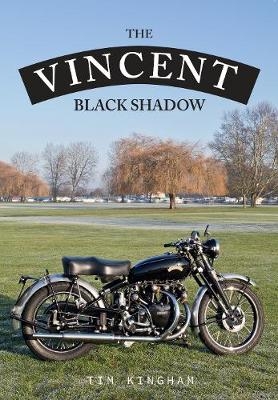 The Vincent Black Shadow - Timothy Kingham