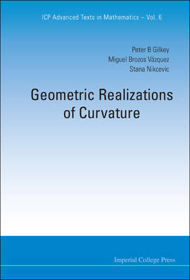 Geometric Realizations Of Curvature - Miguel Brozos-Vazquez, Peter B Gilkey, Stana Z Nikcevic