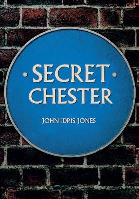 Secret Chester - John Idris Jones