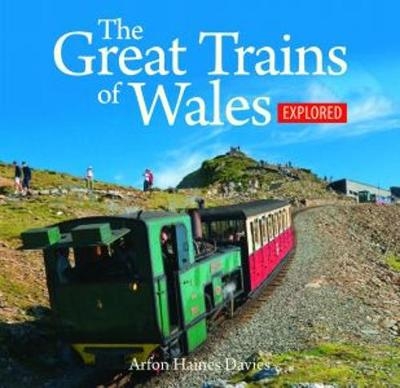 Compact Wales: Great Trains of Wales Explored, The - Arfon Haines Davies