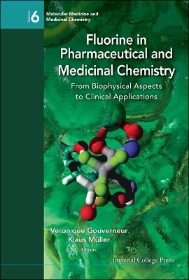 Fluorine In Pharmaceutical And Medicinal Chemistry: From Biophysical Aspects To Clinical Applications - 