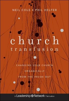 Church Transfusion - Neil Cole, Phil Helfer