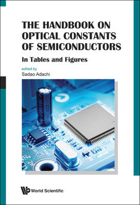 Handbook On Optical Constants Of Semiconductors, The: In Tables And Figures - Sadao Adachi