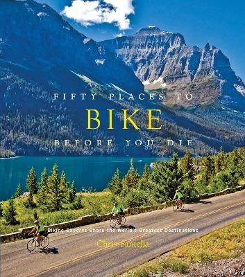 Fifty Places to Bike Before You Die - Chris Santella