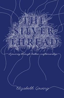 The Silver Thread - Elizabeth Gowing