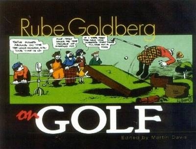 Rube Goldberg on Golf -  Davis Martin