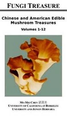 Fungi Treasure: Chinese and American Edible Mushrooms - Momei Chen