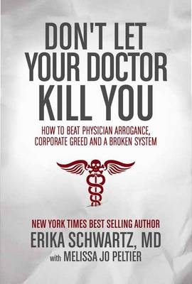 Don't Let Your Doctor Kill You - Erika Schwartz