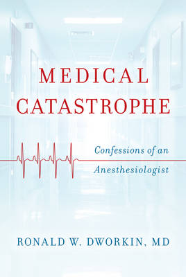 Medical Catastrophe - Ronald W. Dworkin  MD