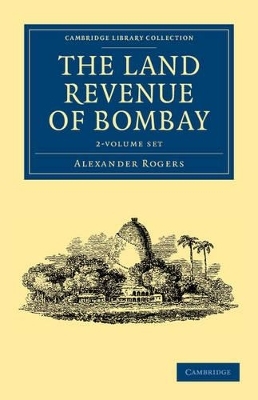 The Land Revenue of Bombay 2 Volume Set - Alexander Rogers