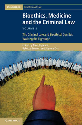 Bioethics, Medicine and the Criminal Law - 