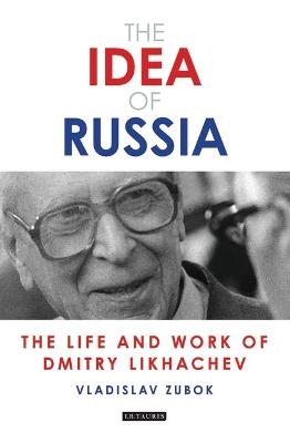 The Idea of Russia - Vladislav Zubok