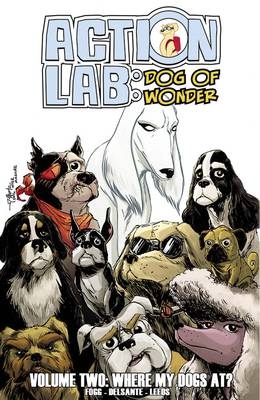 Action Lab: Dog of Wonder: Volume 2 - Vito Delsante, Scott Fogg