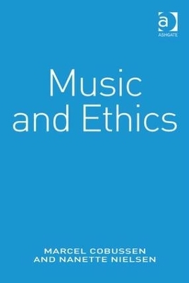 Music and Ethics - Marcel Cobussen, Nanette Nielsen
