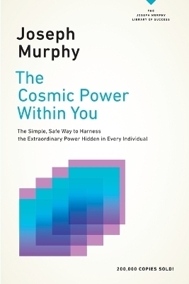The Cosmic Power within You - Joseph Murphy