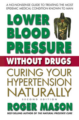 Lower Blood Pressure without Drugs - Roger Mason