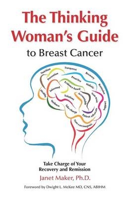 The Thinking Woman's Guide to Breast Cancer - Janet Maker