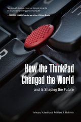 How the ThinkPad Changed the Worldaand Is Shaping the Future -  William Holstein,  Arimasa Naitoh