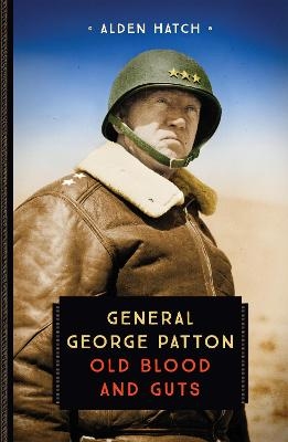 General George Patton - Alden Hatch