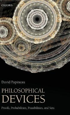 Philosophical Devices - David Papineau