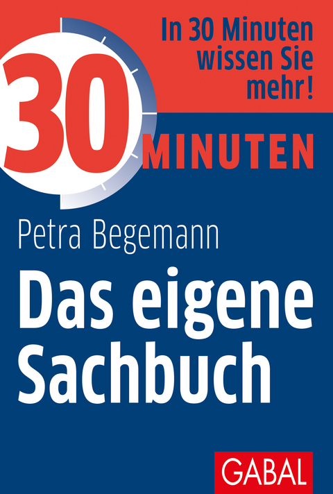 30 Minuten Das eigene Sachbuch - Petra Begemann