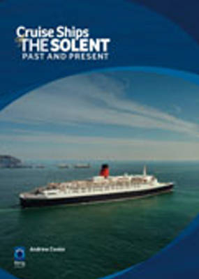 Cruise Ships & Liners of the Solent - Andrew Cooke