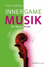 INNER GAME MUSIK - Barry Green, W Timothy Gallwey