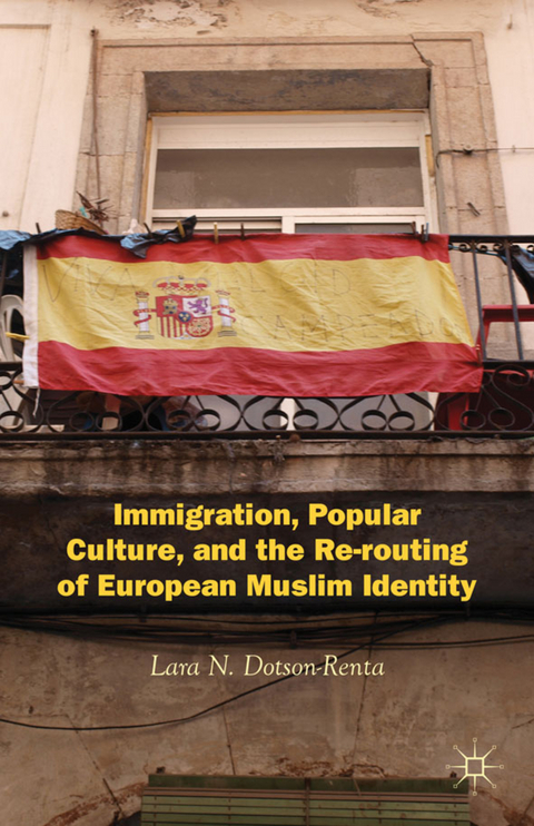 Immigration, Popular Culture, and the Re-routing of European Muslim Identity - L. Dotson-Renta