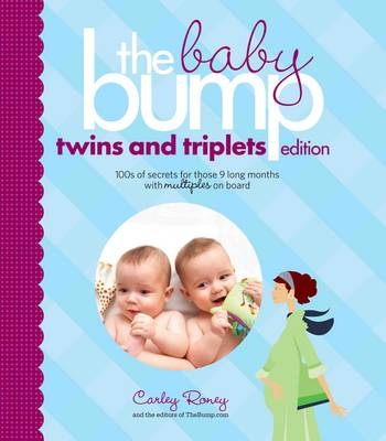Baby Bump Twins and Triplets Edition - Carley Roney,  Knot
