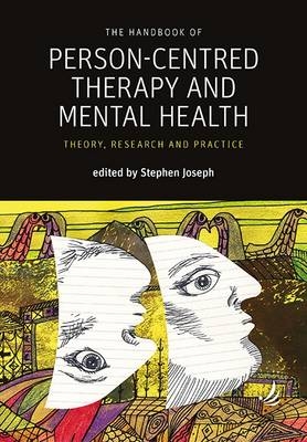 The Handbook of Person-Centred Therapy and Mental Health - 