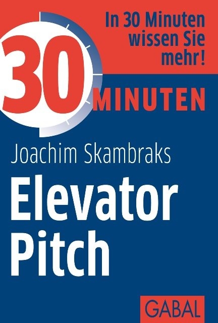 30 Minuten Elevator Pitch - Joachim Skambraks